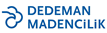 DEDEMAN MADENCİLİK SAN.VE TİC.AŞ.
