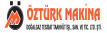 ÖZTÜRK MAKİNA SANAYİ VE TİCARET LTD.ŞTİ.