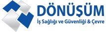 DÖNÜŞÜM İŞ SAĞLIĞI VE GÜVENLİĞİ DAN.EGT.YZLM.MÜH.ORG.SAN.TİC.LTD.ŞTİ.