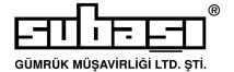 SUBAŞI GÜMRÜK MÜŞAVİRLİĞİ LTD. ŞTİ. 