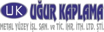 UĞUR KAPLAMA METAL YÜZEY İŞLEME SAN.VE TİC.İHR.İTH.LTD.ŞTİ.